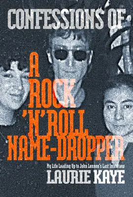 Confessioni di un creatore di nomi del rock n roll - Confessions of a Rock N Roll Name Dropper