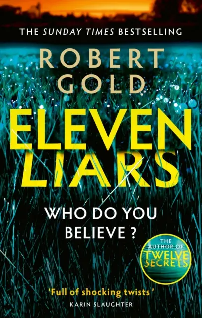 Undici bugiardi - Il nuovo imperdibile thriller dell'autrice di TWELVE SECRETS, bestseller del Sunday Times. - Eleven Liars - The unputdownable new thriller from the Sunday Times bestselling author of  TWELVE SECRETS