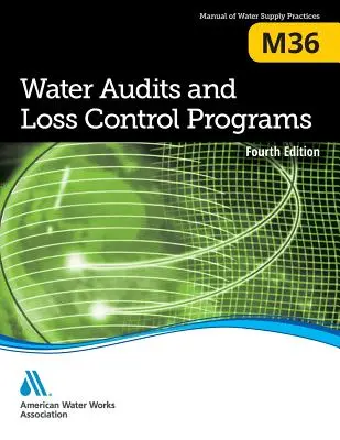 M36 Audit dell'acqua e programmi di controllo delle perdite: Quarta edizione - M36 Water Audits and Loss Control Programs: Fourth Edition