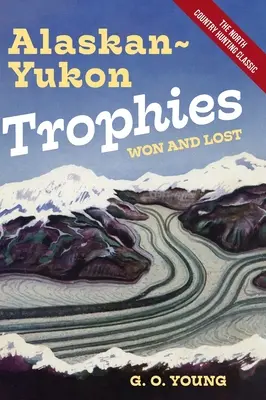 Trofei dello Yukon in Alaska vinti e persi - Alaskan Yukon Trophies Won and Lost