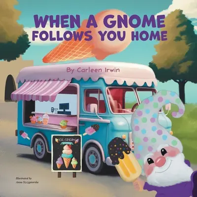 Quando uno gnomo ti segue a casa: Uno gnomo trova una nuova casa - When A Gnome Follows You Home: A Gnome Finds a New Home