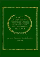 Albo degli impiegati (Guinness) che hanno servito nelle forze navali, militari e aeree di Sua Maestà 1914-1918 - Roll of (Guinness) Employees Who Served in His Majesty's Naval, Military and Air Forces 1914-1918