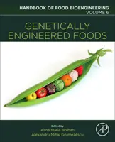 Alimenti geneticamente modificati: Volume 6 - Genetically Engineered Foods: Volume 6