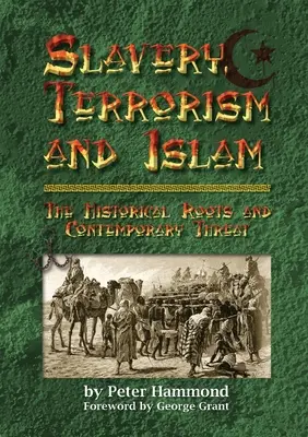 Schiavitù, terrorismo e Islam - Le radici storiche e la minaccia contemporanea - Slavery, Terrorism and Islam - The Historical Roots and Contemporary Threat