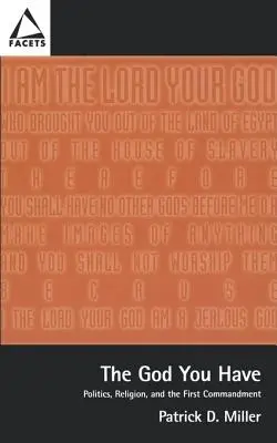 Il Dio che hai: La politica e il primo comandamento - The God You Have: Politics and the First Commandment