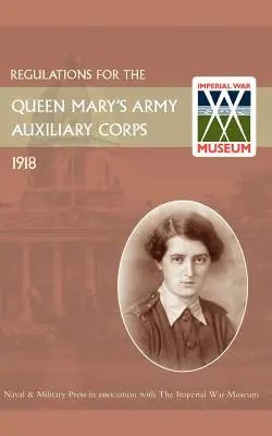 Regolamento del Corpo ausiliario dell'esercito della Regina Maria, 1918 - Regulations for the Queen Mary's Army Auxiliary Corps, 1918