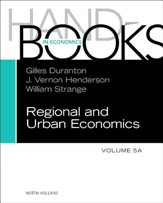 Manuale di economia regionale e urbana: Volume 5a - Handbook of Regional and Urban Economics: Volume 5a