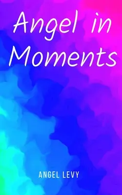L'angelo nei momenti - Angel in Moments