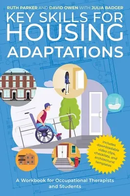Competenze chiave per l'adattamento delle abitazioni: Un libro di lavoro per terapisti occupazionali e studenti - Key Skills for Housing Adaptations: A Workbook for Occupational Therapists and Students
