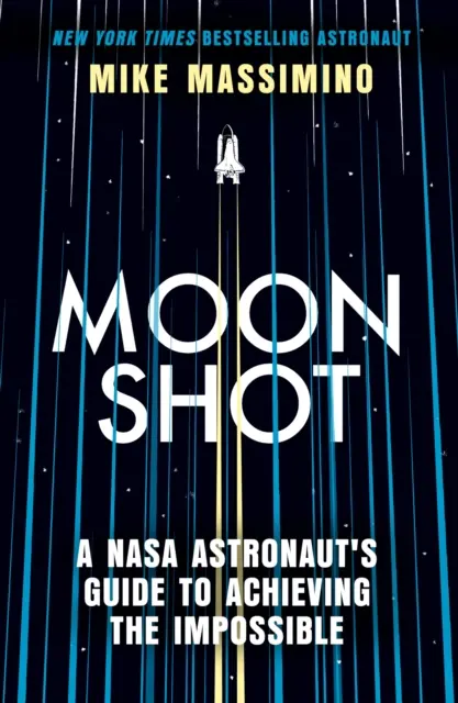Moonshot - La guida di un astronauta della NASA per raggiungere l'impossibile - Moonshot - A NASA Astronaut's Guide to Achieving the Impossible