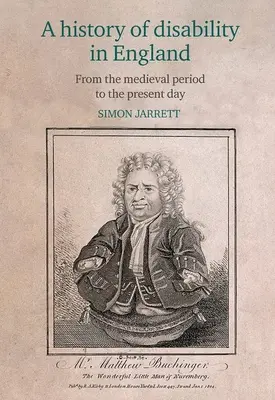 Storia della disabilità in Inghilterra: Dal Medioevo ai giorni nostri - A History of Disability in England: From the Medieval Period to the Present Day