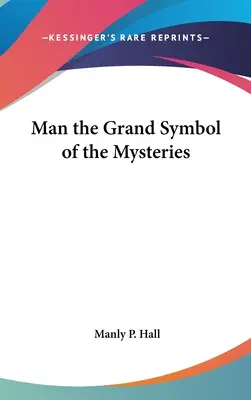 L'uomo il grande simbolo dei misteri - Man the Grand Symbol of the Mysteries