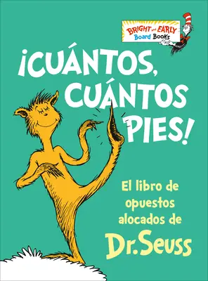Cuntos, Cuntos Pies! (Il libro dei piedi): Il libro degli opuscoli allineati del Dr. Seuss - Cuntos, Cuntos Pies! (the Foot Book): El Libro de Opuestos Alocados de Dr. Seuss