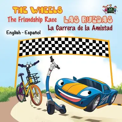 Le ruote: La corsa dell'amicizia: Las Ruedas: La Carrera de la Amistad: Edizione bilingue inglese-spagnolo - The Wheels: The Friendship Race: Las Ruedas: La Carrera de la Amistad: English Spanish Bilingual Edition
