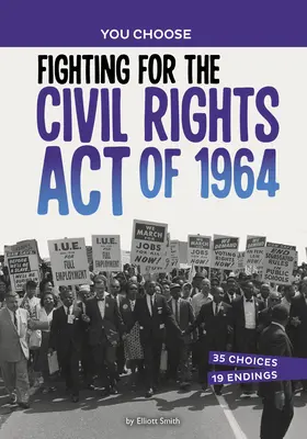 Lotta per la legge sui diritti civili del 1964: Un'avventura alla ricerca della storia - Fighting for the Civil Rights Act of 1964: A History Seeking Adventure