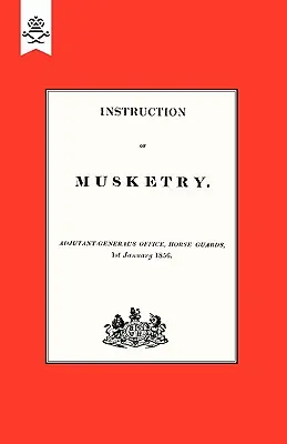 Istruzioni di moschetto 1856 - Instruction of Musketry 1856