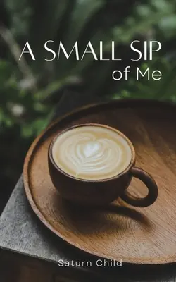 Un piccolo sorso di me - A Small Sip of Me