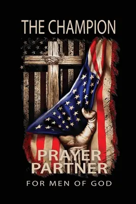 Il Campione: Partner di preghiera per gli uomini di Dio - The Champion: Prayer Partner for Men of God