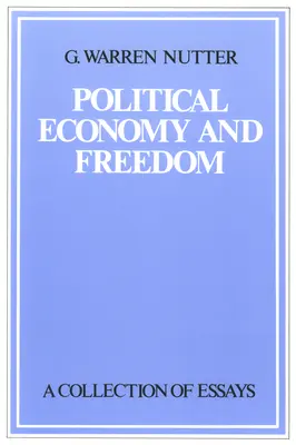Economia politica e libertà: Una raccolta di saggi - Political Economy and Freedom: A Collection of Essays