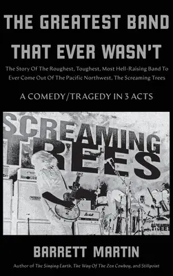 La più grande band che non c'è mai stata: La storia della band più dura e selvaggia che sia mai uscita dal Pacifico nordoccidentale, gli Screami - The Greatest Band That Ever Wasn't: The Story Of The Roughest, Toughest, Most Hell-Raising Band To Ever Come out Of The Pacific Northwest, The Screami