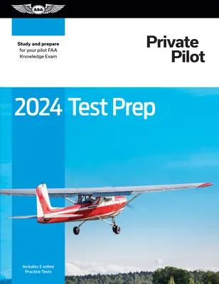 2024 Private Pilot Test Prep: Studiare e prepararsi per l'esame di conoscenza del pilota FAA - 2024 Private Pilot Test Prep: Study and Prepare for Your Pilot FAA Knowledge Exam