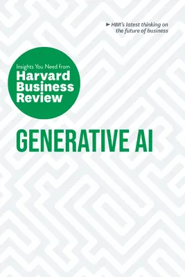 Ai generativi: Gli approfondimenti necessari dalla Harvard Business Review - Generative Ai: The Insights You Need from Harvard Business Review