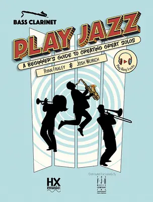 Suonare il jazz - Clarinetto basso (Guida per principianti alla creazione di grandi assoli) - Play Jazz - Bass Clarinet (a Beginner's Guide to Creating Great Solos)