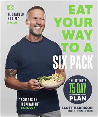 Mangia la tua strada per un pacco da sei - Il piano di trasformazione definitivo in 75 giorni: IL BESTSELLER DEL SUNDAY TIMES - Eat Your Way to a Six Pack - The Ultimate 75 Day Transformation Plan: THE SUNDAY TIMES BESTSELLER