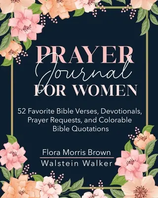 Diario di preghiera per le donne: 52 versetti biblici preferiti, devozioni, richieste di preghiera e citazioni bibliche colorate - Prayer Journal for Women: 52 Favorite Bible Verses, Devotionals, Prayer Requests, and Colorable Bible Quotations