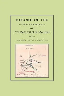 Registro del 5° Battaglione (di servizio): I Connaught Rangers dal 19 agosto 1914 al 17 gennaio 1916 - Record of the 5th (Service) Battalion: The Connaught Rangers from 19th August 1914 to 17th January, 1916