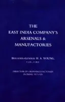 Arsenali e manifatture della Compagnia delle Indie Orientali - East India Company's Arsenals and Manufactories