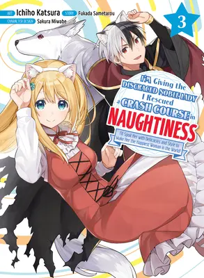 Sto dando alla nobile signora in disgrazia che ho salvato un corso accelerato di cattiveria 3 - I'm Giving the Disgraced Noble Lady I Rescued a Crash Course in Naughtiness 3