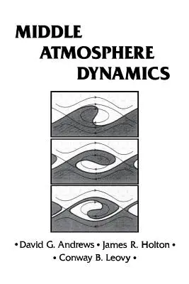 Dinamica dell'atmosfera media: Volume 40 - Middle Atmosphere Dynamics: Volume 40