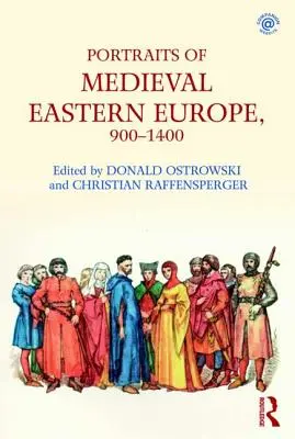 Ritratti dell'Europa orientale medievale, 900-1400 - Portraits of Medieval Eastern Europe, 900-1400