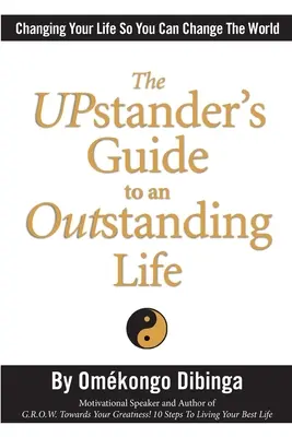La guida di UPstander a una vita eccezionale - The UPstander's Guide to an Outstanding Life
