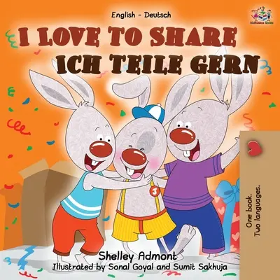 Amo condividere Ich teile gern: Libro bilingue inglese-tedesco - I Love to Share Ich teile gern: English German Bilingual Book