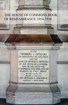 Il libro dei ricordi della Camera dei Comuni 1914-1918 - The House of Commons Book of Remembrance 1914-1918