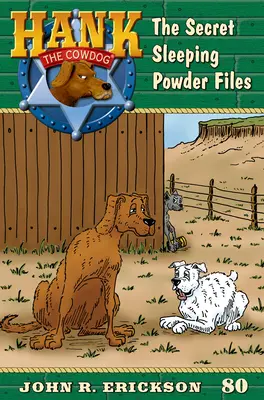 Gli archivi segreti della polvere da sparo: Hank il cane da caccia Libro 80 - The Secret Sleeping Powder Files: Hank the Cowdog Book 80