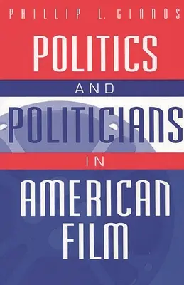 Politica e politici nel cinema americano - Politics and Politicians in American Film