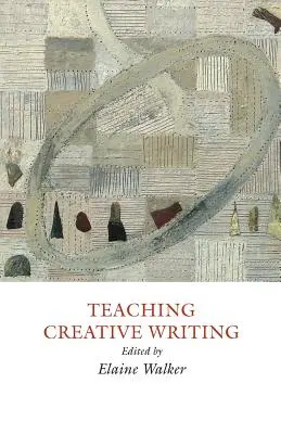 Insegnare scrittura creativa: Approcci pratici - Teaching Creative Writing: Practical Approaches