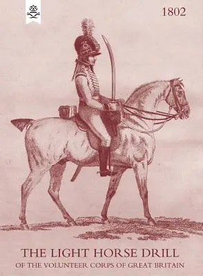 Esercitazione a cavallo leggero: 1802 - Light Horse Drill: 1802