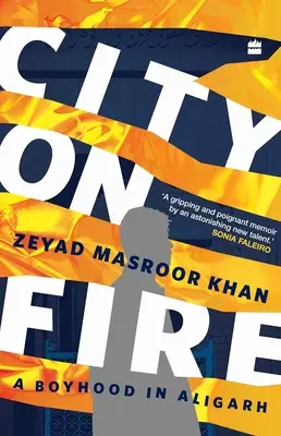 Città in fiamme - Un'infanzia ad Aligarh - City on Fire - A Boyhood in Aligarh
