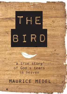 L'uccello: La vera storia delle lacrime di Dio in cielo - The Bird: The True Story of God's tears in Heaven