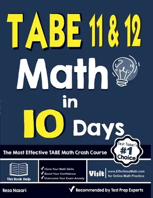 TABE 11 e 12 matematica in 10 giorni: Il più efficace corso accelerato di matematica TABE - TABE 11 & 12 Math in 10 Days: The Most Effective TABE Math Crash Course