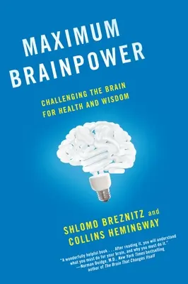 Massima potenza cerebrale: Sfidare il cervello per la salute e la saggezza - Maximum Brainpower: Challenging the Brain for Health and Wisdom