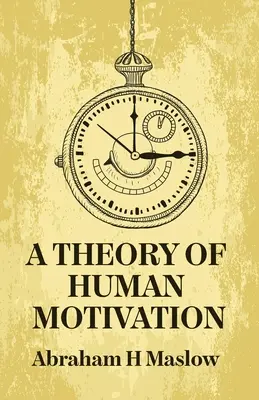 Una teoria della motivazione umana - A Theory Of Human Motivation