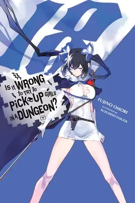 È sbagliato cercare di rimorchiare ragazze in un dungeon?, Vol. 18 (Light Novel) - Is It Wrong to Try to Pick Up Girls in a Dungeon?, Vol. 18 (Light Novel)
