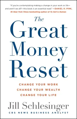 Il grande reset del denaro: Cambia il tuo lavoro, cambia la tua ricchezza, cambia la tua vita - The Great Money Reset: Change Your Work, Change Your Wealth, Change Your Life