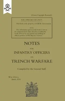 Note per gli ufficiali di fanteria sulla guerra di trincea, marzo 1916 - Notes for Infantry Officers on Trench Warfare, March 1916