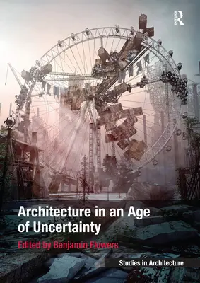 Architettura in un'epoca di incertezza - Architecture in an Age of Uncertainty